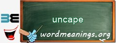 WordMeaning blackboard for uncape